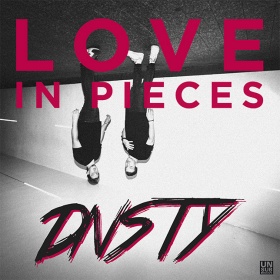 DNSTY - LOVE IN PIECES